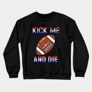 Superbowl kick Crewneck Sweatshirt